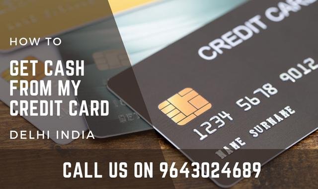 How to get cash from my credit card Delhi India